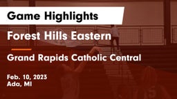 Forest Hills Eastern  vs Grand Rapids Catholic Central  Game Highlights - Feb. 10, 2023
