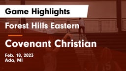 Forest Hills Eastern  vs Covenant Christian  Game Highlights - Feb. 18, 2023