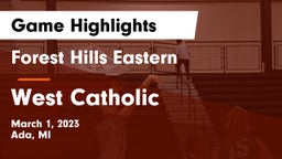 Forest Hills Eastern  vs West Catholic  Game Highlights - March 1, 2023