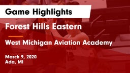 Forest Hills Eastern  vs West Michigan Aviation Academy Game Highlights - March 9, 2020