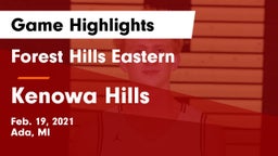Forest Hills Eastern  vs Kenowa Hills  Game Highlights - Feb. 19, 2021