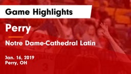 Perry  vs Notre Dame-Cathedral Latin  Game Highlights - Jan. 16, 2019