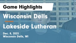 Wisconsin Dells  vs Lakeside Lutheran  Game Highlights - Dec. 8, 2023