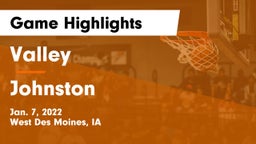 Valley  vs Johnston  Game Highlights - Jan. 7, 2022