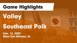 Valley  vs Southeast Polk  Game Highlights - Feb. 14, 2020