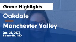 Oakdale  vs Manchester Valley  Game Highlights - Jan. 25, 2023