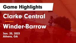 Clarke Central  vs Winder-Barrow  Game Highlights - Jan. 20, 2023