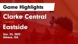 Clarke Central  vs Eastside  Game Highlights - Jan. 24, 2023