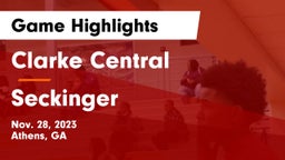 Clarke Central  vs Seckinger  Game Highlights - Nov. 28, 2023