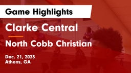 Clarke Central  vs North Cobb Christian  Game Highlights - Dec. 21, 2023