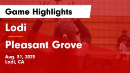 Lodi  vs Pleasant Grove  Game Highlights - Aug. 31, 2023