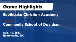 SouthLake Christian Academy vs Community School of Davidson Game Highlights - Aug. 15, 2022