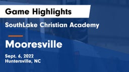 SouthLake Christian Academy vs Mooresville  Game Highlights - Sept. 6, 2022