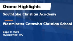 SouthLake Christian Academy vs Westminster Catawba Christian School Game Highlights - Sept. 8, 2022