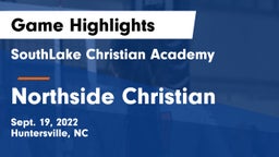 SouthLake Christian Academy vs Northside Christian Game Highlights - Sept. 19, 2022
