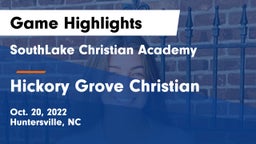 SouthLake Christian Academy vs Hickory Grove Christian  Game Highlights - Oct. 20, 2022