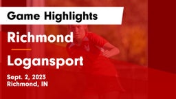 Richmond  vs Logansport  Game Highlights - Sept. 2, 2023