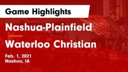 Nashua-Plainfield  vs Waterloo Christian  Game Highlights - Feb. 1, 2021