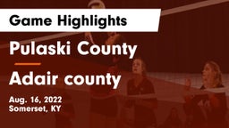 Pulaski County  vs Adair county  Game Highlights - Aug. 16, 2022