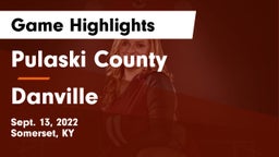 Pulaski County  vs Danville  Game Highlights - Sept. 13, 2022