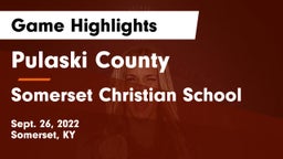 Pulaski County  vs Somerset Christian School Game Highlights - Sept. 26, 2022