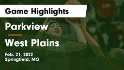 Parkview  vs West Plains  Game Highlights - Feb. 21, 2022