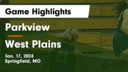 Parkview  vs West Plains  Game Highlights - Jan. 17, 2024