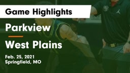Parkview  vs West Plains  Game Highlights - Feb. 25, 2021