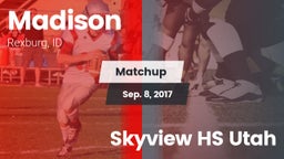 Matchup: Madison  vs. Skyview HS Utah 2017