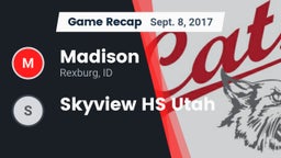 Recap: Madison  vs. Skyview HS Utah 2017