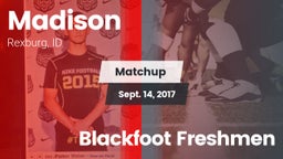 Matchup: Madison  vs. Blackfoot Freshmen 2017