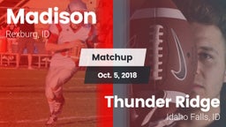 Matchup: Madison  vs. Thunder Ridge  2018