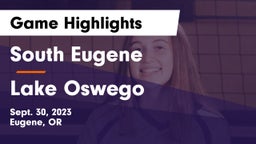 South Eugene  vs Lake Oswego  Game Highlights - Sept. 30, 2023