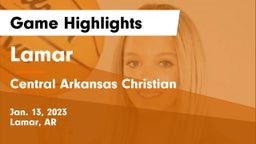 Lamar  vs Central Arkansas Christian Game Highlights - Jan. 13, 2023