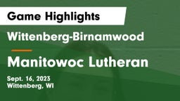 Wittenberg-Birnamwood  vs Manitowoc Lutheran  Game Highlights - Sept. 16, 2023