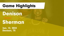 Denison  vs Sherman  Game Highlights - Jan. 12, 2024
