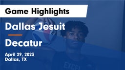 Dallas Jesuit  vs Decatur  Game Highlights - April 29, 2023