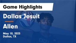 Dallas Jesuit  vs Allen  Game Highlights - May 10, 2023