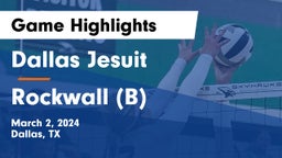 Dallas Jesuit  vs Rockwall (B) Game Highlights - March 2, 2024