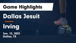 Dallas Jesuit  vs Irving  Game Highlights - Jan. 13, 2023