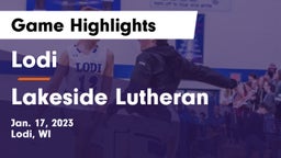 Lodi  vs Lakeside Lutheran  Game Highlights - Jan. 17, 2023