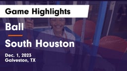 Ball  vs South Houston Game Highlights - Dec. 1, 2023