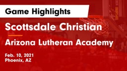 Scottsdale Christian vs Arizona Lutheran Academy  Game Highlights - Feb. 10, 2021
