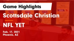 Scottsdale Christian vs NFL YET  Game Highlights - Feb. 17, 2021