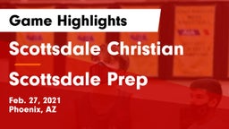 Scottsdale Christian vs Scottsdale Prep  Game Highlights - Feb. 27, 2021