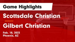 Scottsdale Christian vs Gilbert Christian  Game Highlights - Feb. 18, 2023