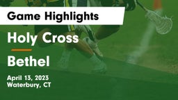 Holy Cross  vs Bethel  Game Highlights - April 13, 2023