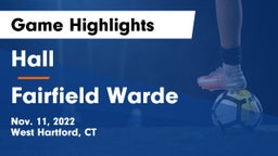 Hall  vs Fairfield Warde Game Highlights - Nov. 11, 2022