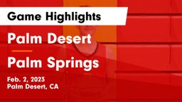 Palm Desert  vs Palm Springs  Game Highlights - Feb. 2, 2023