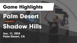 Palm Desert  vs Shadow Hills  Game Highlights - Jan. 11, 2024